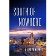 South of Nowhere A Mystery 9781250051950