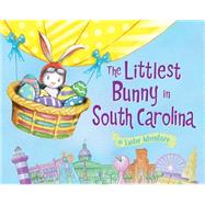 The Littlest Bunny in South Carolina 9781492611950