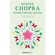 Cómo crear salud / Creating Health 9788466331951