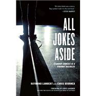 All Jokes Aside Standup Comedy Is a Phunny Business 9781932841954