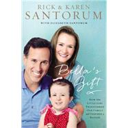 Bella's Gift: How One Little Girl Transformed Our Family and Inspired a Nation 9780718021955