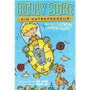 Billy Sure Kid Entrepreneur and the Haywire Hovercraft 9781481461955