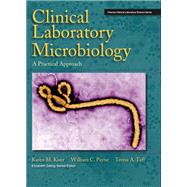 Clinical Laboratory Microbiology A Practical Approach 9780130921956