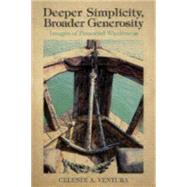Deeper Simplicity, Broader Generosity 9780819231956
