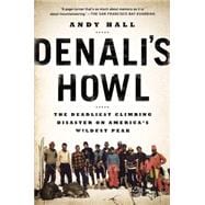 Denali's Howl: The Deadliest Climbing Disaster on America's Wildest Peak 9780142181959
