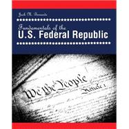 Fundamentals of the U. S. Federal Republic 9781465201959