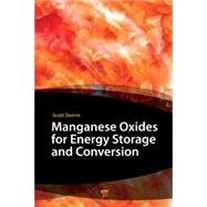 Manganese Oxides for Energy Storage and Conversion 9789814241960