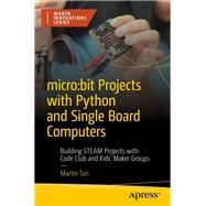 micro:bit Projects with Python and Single Board Computers