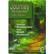 Journey Across the Life Span : Human Development and Health Promotion