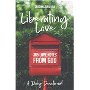 Liberating Love Daily Devotional 9780827221963