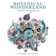 Botanical Wonderland A Blissful Coloring Retreat 9781942021964