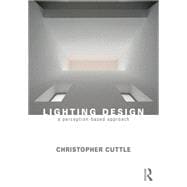 Lighting Design: A Perception-Based Approach 9780415731966