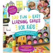 100 Fun & Easy Learning Games for Kids Teach Reading, Writing, Math and More With Fun Activities 9781624141966