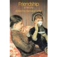 Friendship: A History 9781845531966