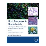 Host Response to Biomaterials: The Impact of Host Response on Biomaterial Selection 9780128001967