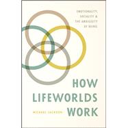 How Lifeworlds Work