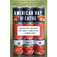 The American Way of Eating Undercover at Walmart, Applebee's, Farm Fields and the Dinner Table 9781439171967