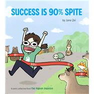 Success Is 90% Spite 9781452181967