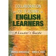 Collaboration and Co-teaching for English Learners: A Leader's Guide 9781452241968