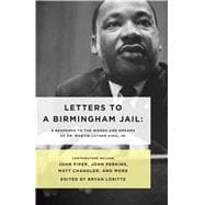 Letters to a Birmingham Jail A Response to the Words and Dreams of Dr. Martin Luther King, Jr. 9780802411969
