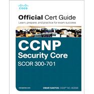 CCNP and CCIE Security Core SCOR 350-701 Official Cert Guide 9780135971970