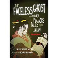 Lafcadio Hearn's The Faceless Ghost and Other Macabre Tales from Japan 9781611801972