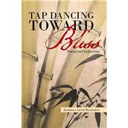 Tap Dancing Toward Bliss 9781796031973