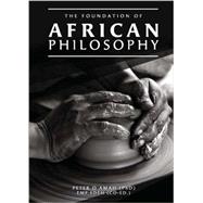 The Foundation of African Philosophy 9781681181974