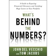 What's Behind the Numbers?: A Guide to Exposing Financial Chicanery and Avoiding Huge Losses in Your Portfolio 9780071791977