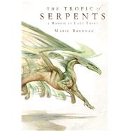 The Tropic of Serpents A Memoir by Lady Trent 9780765331977