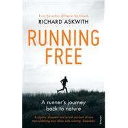Running Free: A Runner's Journey Back to Nature 9780224091978
