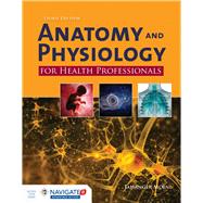 Anatomy and Physiology for Health Professionals 9781284151978