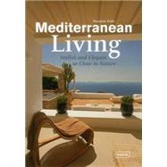 Mediterranean Living: Stylish and Elegant or Close to Nature 9783037681978