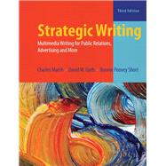 Strategic Writing: Multimedia Writing for Public Relations, Advertising, and More 9780205031979
