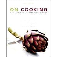 On Cooking A Textbook of Culinary Fundamentals and Study Guide for On Cooking: A Textbook of Culinary Fundamentals Package 9780132111980