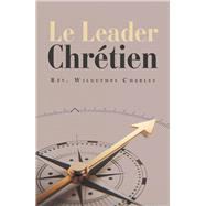 Le Leader Chrétien 9781796021981