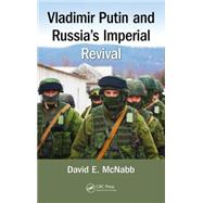 Vladimir Putin and RussiaÆs Imperial Revival 9781498711982