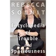 The Encyclopedia of Trouble and Spaciousness 9781595341983