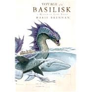 Voyage of the Basilisk A Memoir by Lady Trent 9780765331984