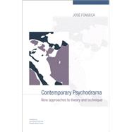 Contemporary Psychodrama: New Approaches to Theory and Technique 9781138011984