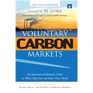 Voluntary Carbon Markets: An International Business Guide to What They Are and How They Work 9780415851985