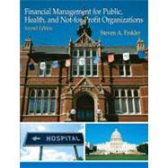 Financial Management For Public, Health, and Not-for-Profit Organizations 9780131471986