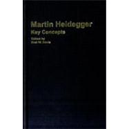Martin Heidegger: Key Concepts 9781844651986