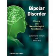 Bipolar Disorder : Clinical and Neurobiological Foundations 9780470721988