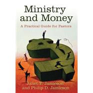 Ministry and Money: A Practical Guide for Pastors 9780664231989