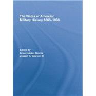 The Vistas of American Military History 1800-1898 9781138881990