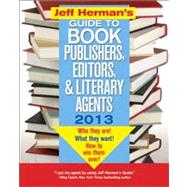 Jeff Herman's Guide to Book Publishers, Editors, & Literary Agents 2013 9781402271991