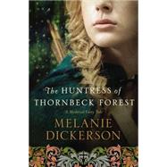 The Huntress of Thornbeck Forest 9780718031992