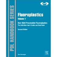 Fluoroplastics: Non-melt Processible Fluoropolymers - the Definitive User's Guide and Data Book 9781455731992