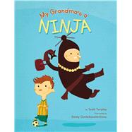 My Grandma's a Ninja 9780735841994